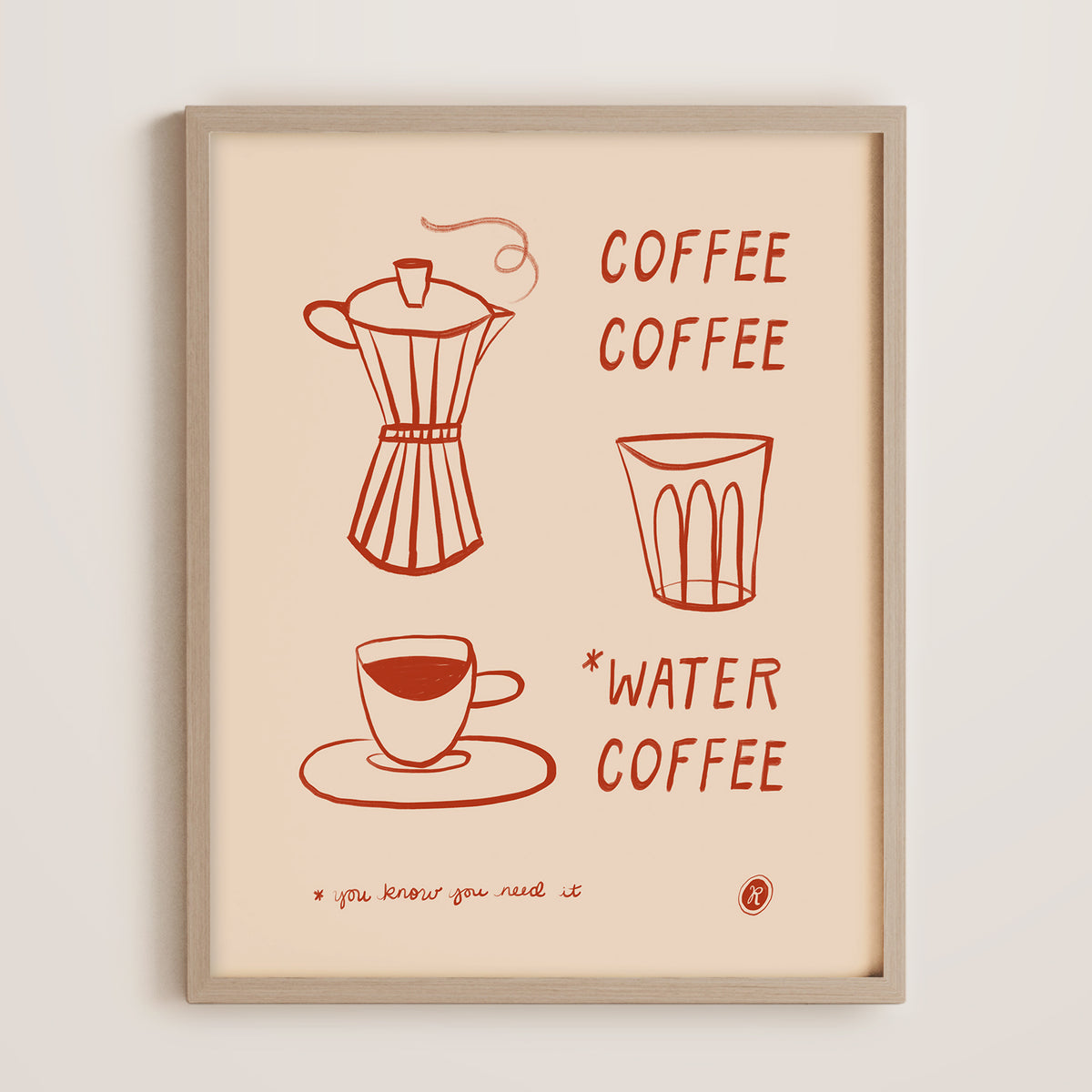 Illustrated moka pot, espresso cup, and water glass line art print in rust red on cream with text spelling out COFFEE, COFFEE, WATER*, COFFEE. *You know you need it